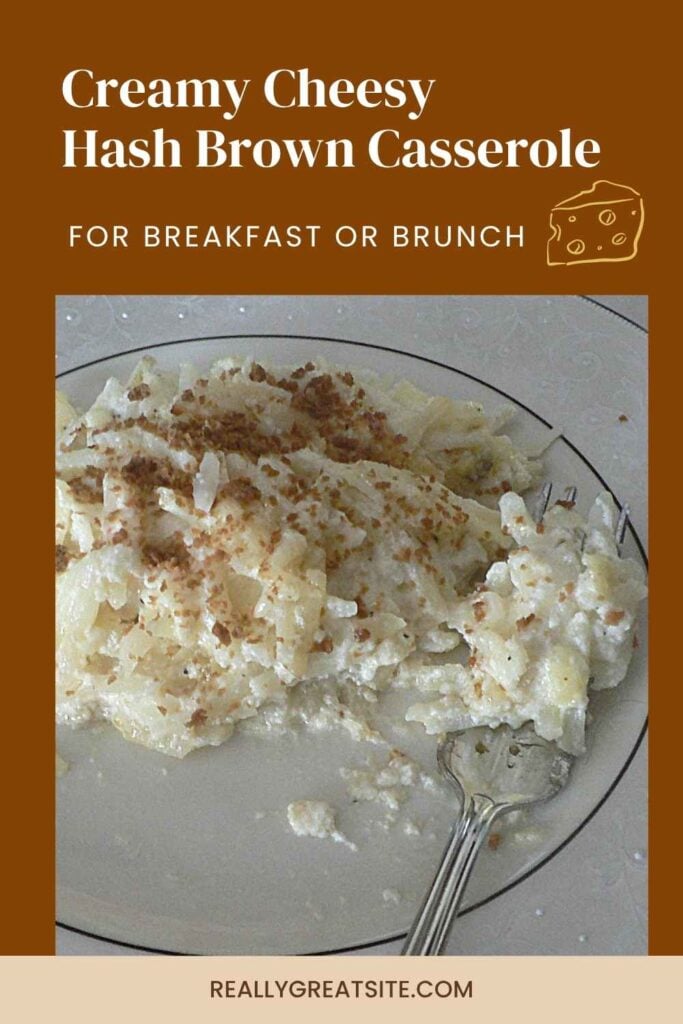 Creamy Cheesy Hash Brown Casserole