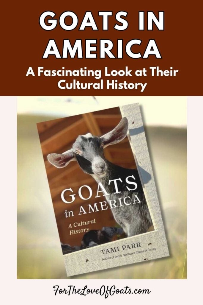 Goats in America: A Fascinating Look at Their Cultural History
