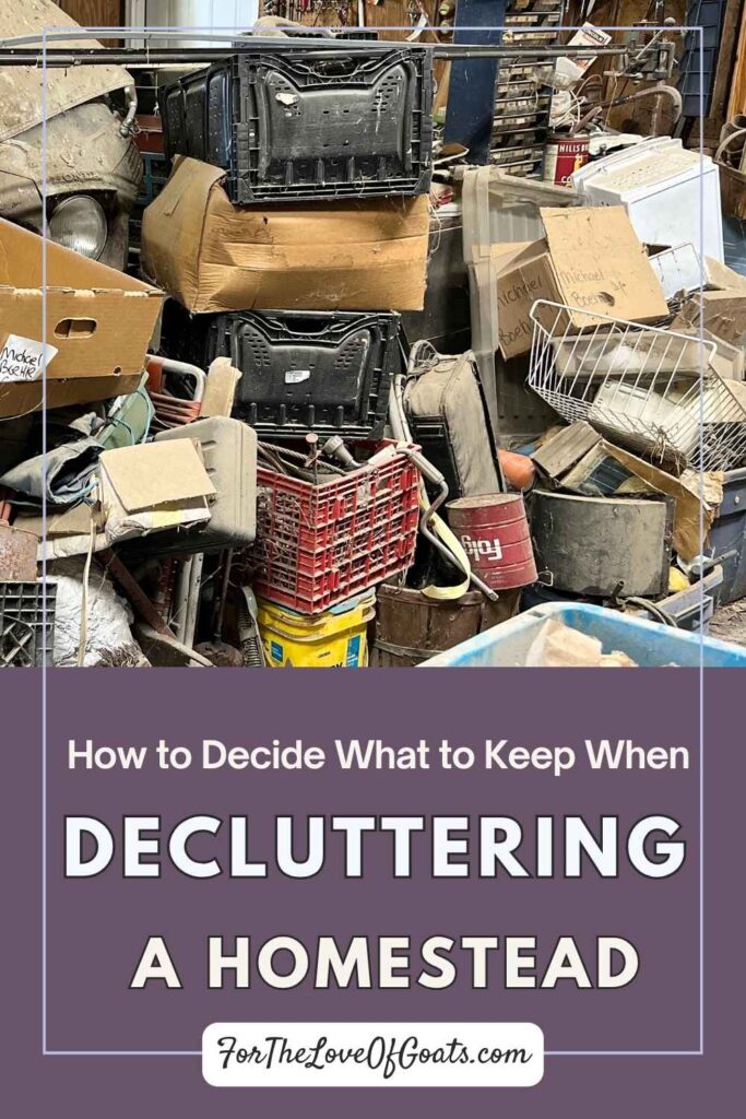 How to Decide What to Keep When Decluttering a Homestead
